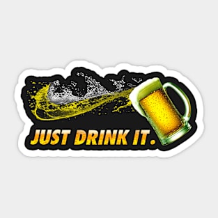 Just Drink Beer Everyday Sticker